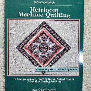 Heirloom Machine Quilting Harriet Hargrave Paperback 1990 Machine Quilting Guide